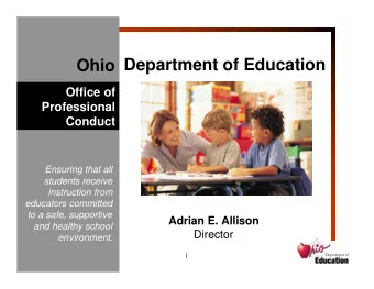 Department of Education  Ohio  Office of  Professional  Conduct  Ensuring that all  students