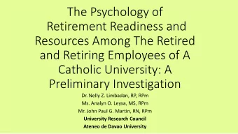 Retirement Readiness and  Resources Among The Retired  and Retiring Employees of A  Catholic