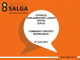 (CPLO)  COMMUNITY PROTEST  ROUNDTABLE:  27 June 2017  www.salga.org.za  SALGA MANDATES