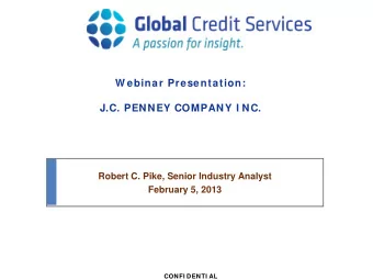 W ebinar Presentation:  J.C. PENNEY COMPANY I NC.  Robert C. Pike, Senior Industry Analyst