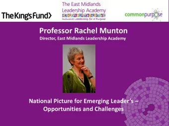 Professor Rachel Munton  Director, East Midlands Leadership Academy National Picture for Emerging