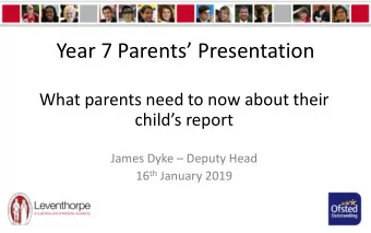 Year 7 Parents Presentation  What parents need to now about their  childs report James Dyke