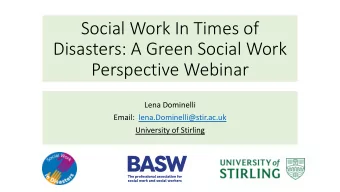 Social Work In Times of  Disasters: A Green Social Work  Perspective Webinar  Lena Dominelli