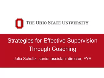Strategies for Effective Supervision  Through Coaching  Julie Schultz, senior assistant director,