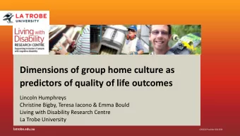 Dimensions of group home culture as  predictors of quality of life outcomes  Lincoln Humphreys