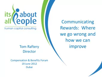 Communicating  Rewards:  Where  we go wrong and  how we can  improve  Tom Raftery  Director