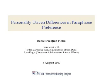 Personality Driven Di ff erences in Paraphrase  Preference  Daniel Preot  iuc-Pietro  Joint work