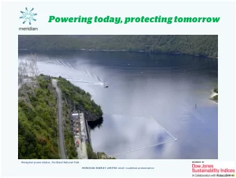 Powering today, protecting tomorrow  Manapuri power station, Fiordland National Park MERIDIAN