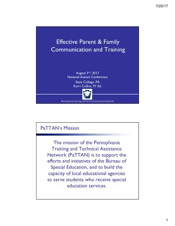 Effective Parent &amp; Family  Communication and Training August 3 rd , 2017  National Autism
