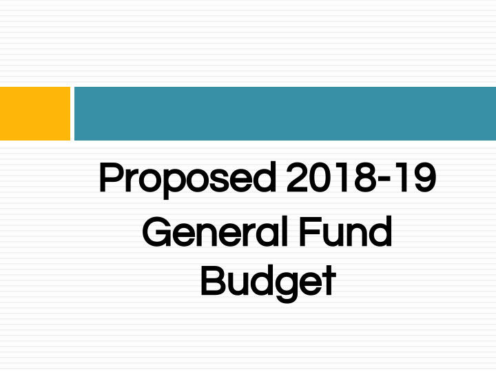proposed 2018 19 general fund budget our mission and