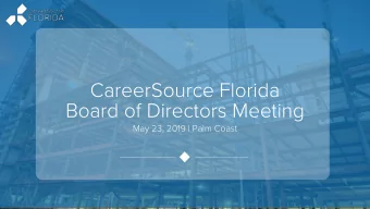 CareerSource Florida  Board of Directors Meeting  May 23, 2019 | Palm Coast  Welcome &amp; Remarks