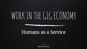WORK IN THE GIG ECONOMY  Huma  Humans a  ns as a  s a Se  Service  rvice  @JeremiasPrassl VAST
