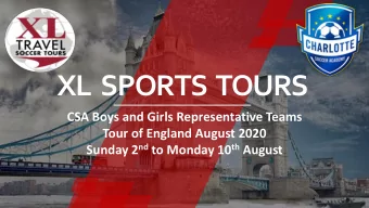 XL  SPORTS  TOURS  CSA Boys and Girls Representative Teams  Tour of England August 2020 Sunday 2 nd