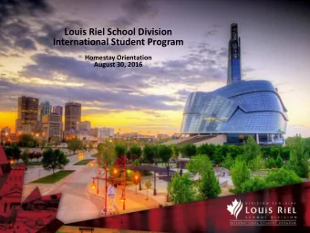 Louis Riel School Division  International Student Program  Homestay Orientation  August 30, 2016