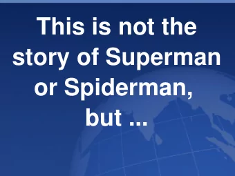 This is not the  story of Superman  or Spiderman,  but ...  Shakthimaan!  But, why ?  What is