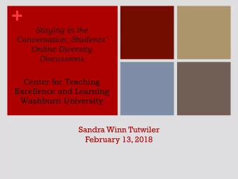 +  Staying in the  Conversation: Students  Online Diversity  Discussions  Center for Teaching