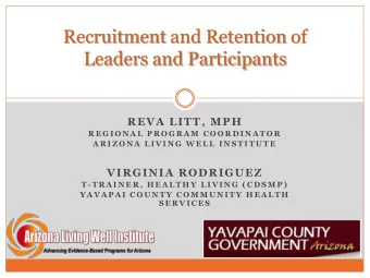 Recruitment and Retention of  Leaders and Participants  REVA LITT, MPH  R E G I O N A L  P R O G R