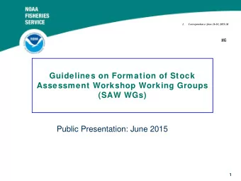 Guidelines on Formation of Stock  Assessment Workshop Working Groups  (SAW WGs)  Public