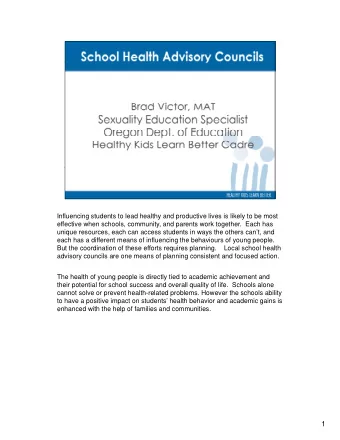 1  2  3  A School Health Council is a core group of parents, youth, educators, and others  who