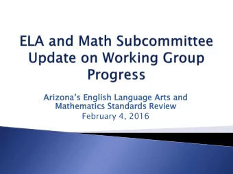 Arizonas English Language Arts and  Mathemati  atics  s Standar  ards  ds Review  February 4,