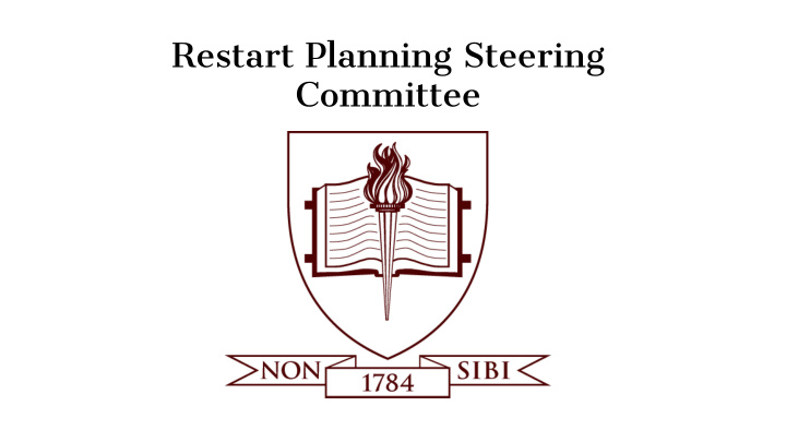 restart planning steering committee what do we know