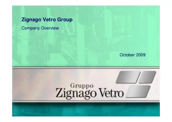Zignago Vetro Group  Company Overview  October 2009  Zignago Holding Group Structure  Zignago Vetro
