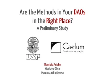 Are the Methods in Your DAOs  in the Right Place?  A Preliminary Study  Maurcio Aniche  Gustavo