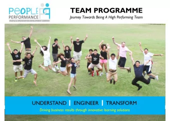 TEAM PROGRAMME  Journey Towards Being A High Performing Team  UNDERSTAND  ENGINEER  TRANSFORM