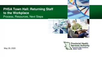 PHSA Town Hall: Returning Staff  to the Workplace  Process, Resources, Next Steps  May 29, 2020