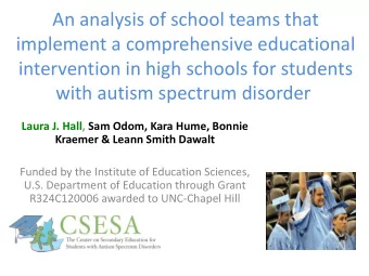 implement a comprehensive educational  intervention in high schools for students  with autism