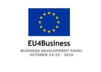 BUSINESS DEVELOPMENT PANEL  OCTOBER 24-25 - 2016  EU4Business Initiative EU4BUSINESS OPERATES UNDER