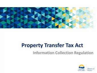 Property Transfer Tax Act  Information Collection Regulation  Agenda  Mandate  Purpose &amp; Scope