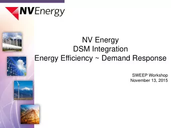 SWEEP Workshop  November 13, 2015  Integrated Demand Side Management  DEMAND RESPONSE: a  ENERGY