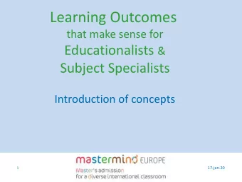 Learning Outcomes  that make sense for Educationalists &amp;  Subject Specialists  Introduction of