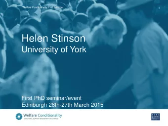 Helen Stinson  University of York  First PhD seminar/event  Edinburgh 26th-27th March 2015  Coping