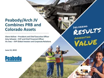 Peabody/Arch JV  Combines PRB and  Colorado Assets  Glenn Kellow  President and Chief Executive