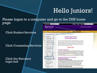 Hello Ju niors!  Please logon to a computer and go to the DHS home  page  Click Student Services
