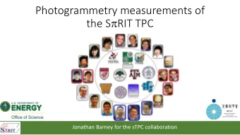 Photogrammetry measurements of the S p RIT TPC  Jonathan Barney for the sTPC collaboration S p RIT