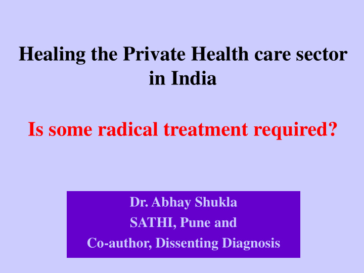 is some radical treatment required dr abhay shukla sathi