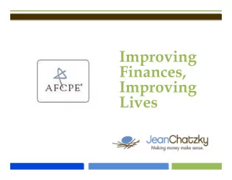 Improving  Improving  Finances,  Finances,  Improving  Improving  Lives  Lives  www.jeanchatzky.com