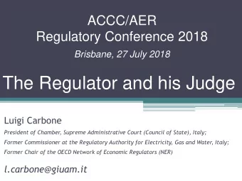 The Regulator and his Judge  Luigi Carbone  President of Chamber, Supreme Administrative Court