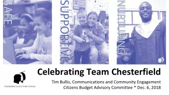 Celebrating Team Chesterfield  Tim Bullis, Communications and Community Engagement  Citizens Budget