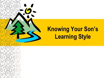 Knowing Your Sons Learning Style  Objectives  Know your son Strengths and Weaknesses  in