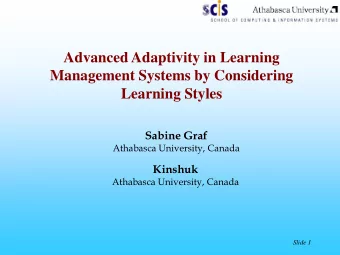 Advanced Adaptivity in Learning  Management Systems by Considering  Learning Styles  Sabine Graf