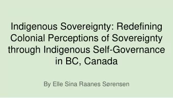 through Indigenous Self-Governance  in BC, Canada  By Elle Sina Raanes Srensen  Wetsuweten