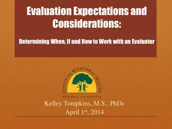 Evaluation Expectations and  Considerations:  Determining When, If and How to Work with an