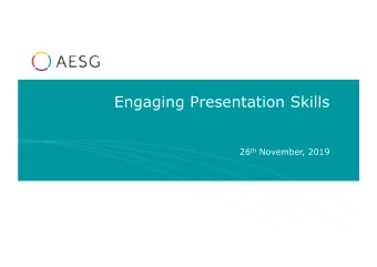 Engaging Presentation Skills 26 th November, 2019  Engaging Presentation Skills  Contents  Purpose