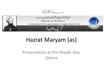 Hazrat Maryam (as)  Presentation at the Waqfe Nau  Ijtema  Introduction  Hazrat Maryam (as) was