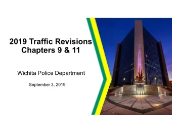 2019 Traffic Revisions  Chapters 9 &amp; 11  Wichita Police Department  September 3, 2019