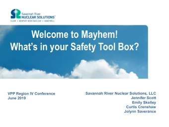 Welcome to Mayhem!  Whats in your Safety Tool Box?  Savannah River Nuclear Solutions, LLC  VPP
